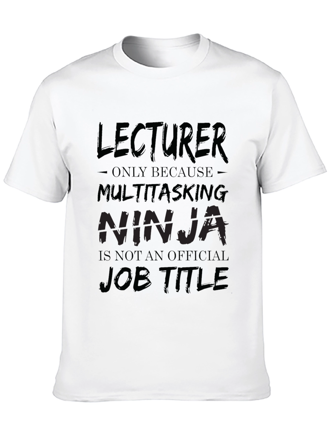 Lecturer Multitasking Ninja Black T-Shirt