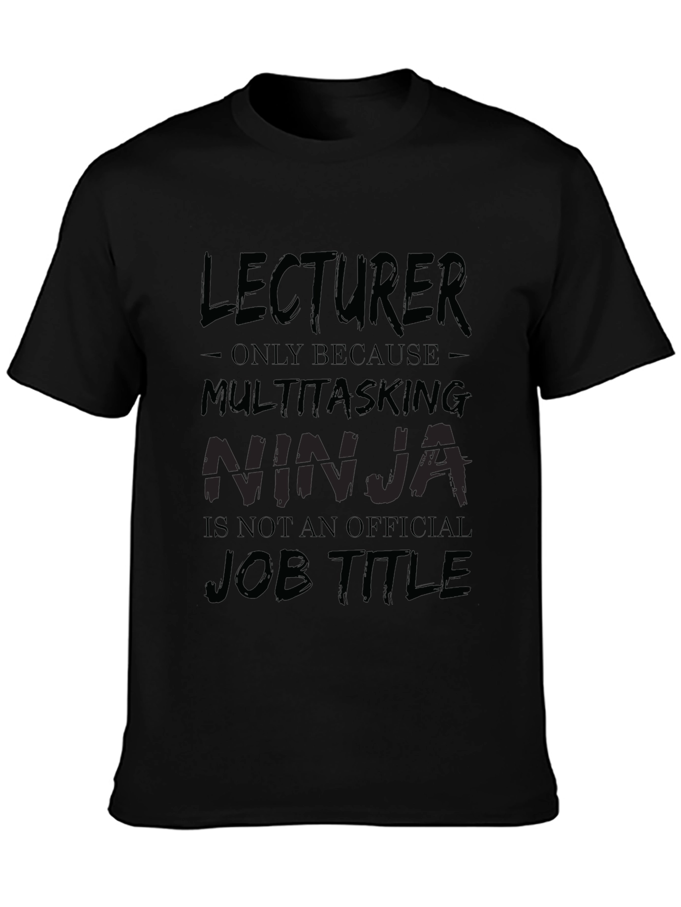 Lecturer Multitasking Ninja Black T-Shirt
