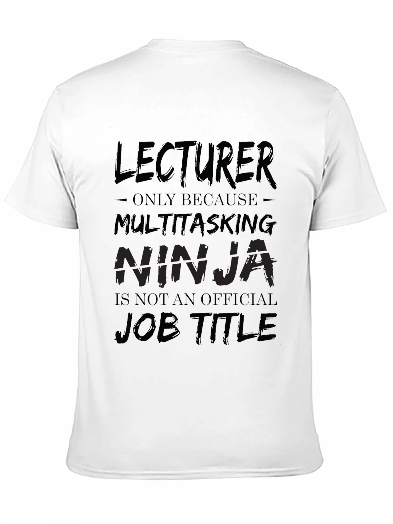 Lecturer Multitasking Ninja Black T-Shirt