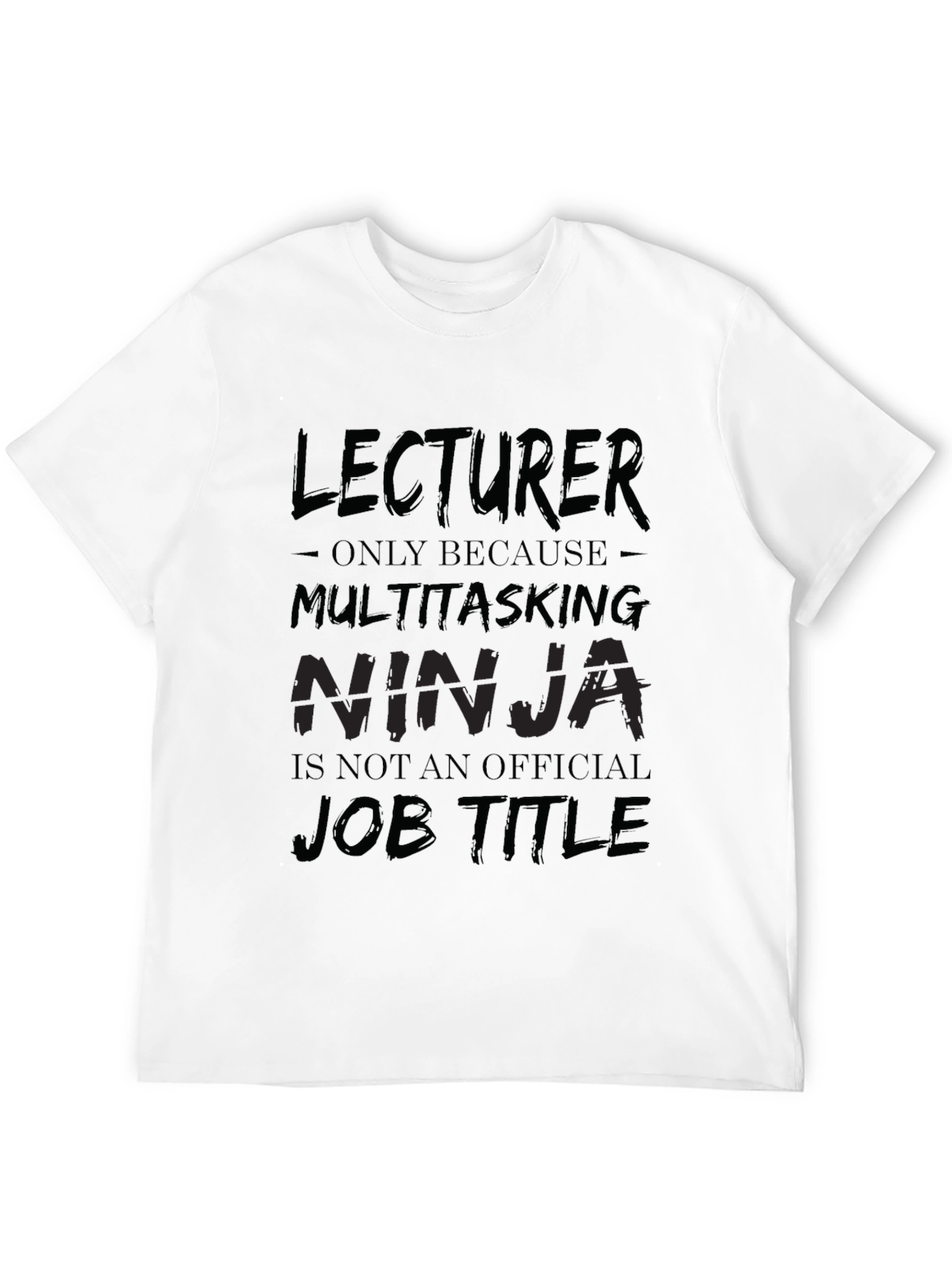 Lecturer Multitasking Ninja Black T-Shirt