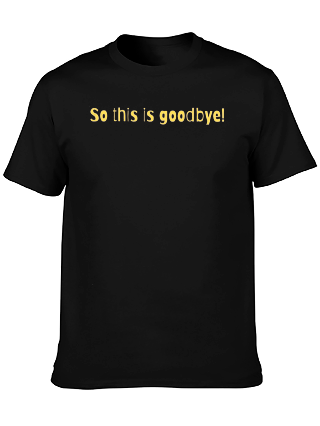 Goodbye Statement Black T-Shirt