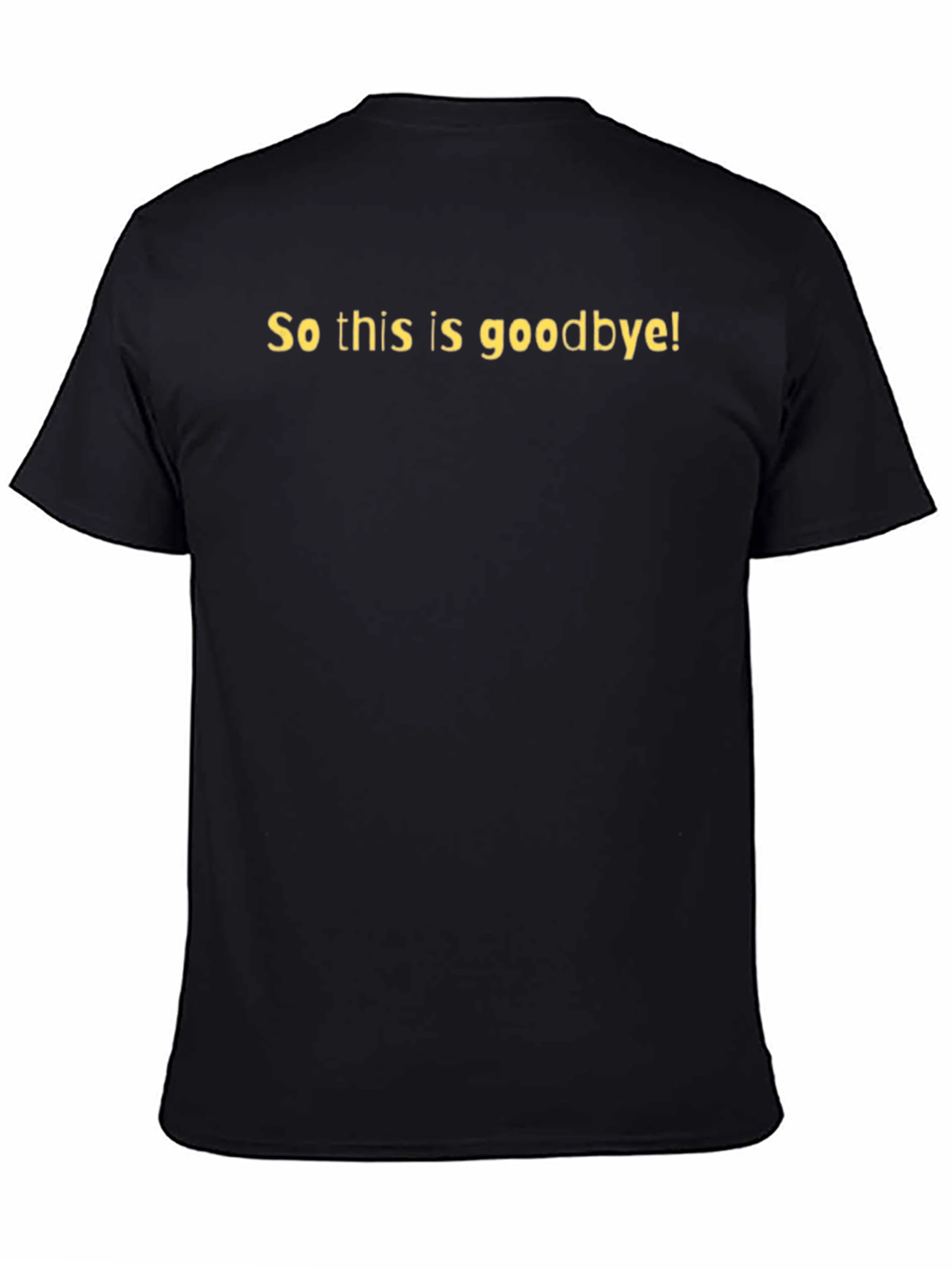 Goodbye Statement Black T-Shirt