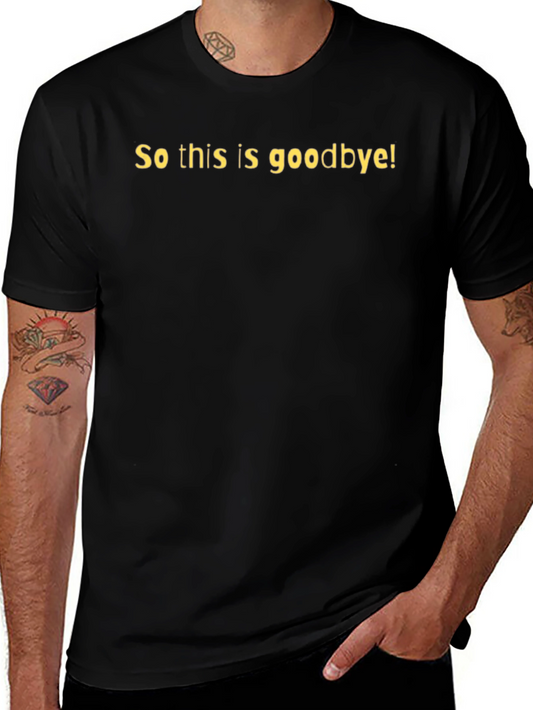 Goodbye Statement Black T-Shirt