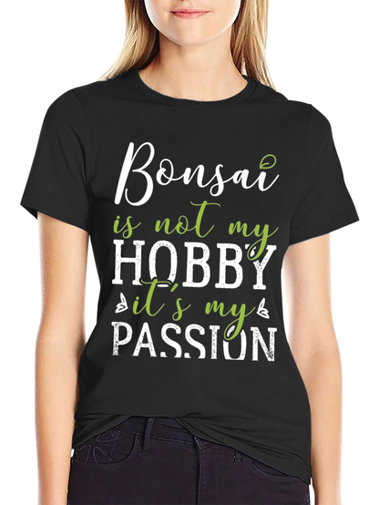 Bonsai Passion T-Shirt: Hobby or Lifestyle?