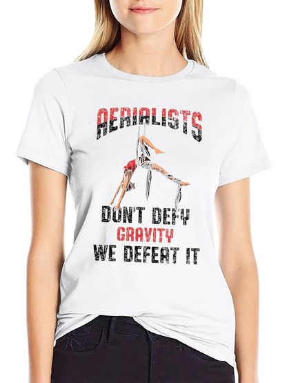Aerialists Defeat Gravity T-Shirt