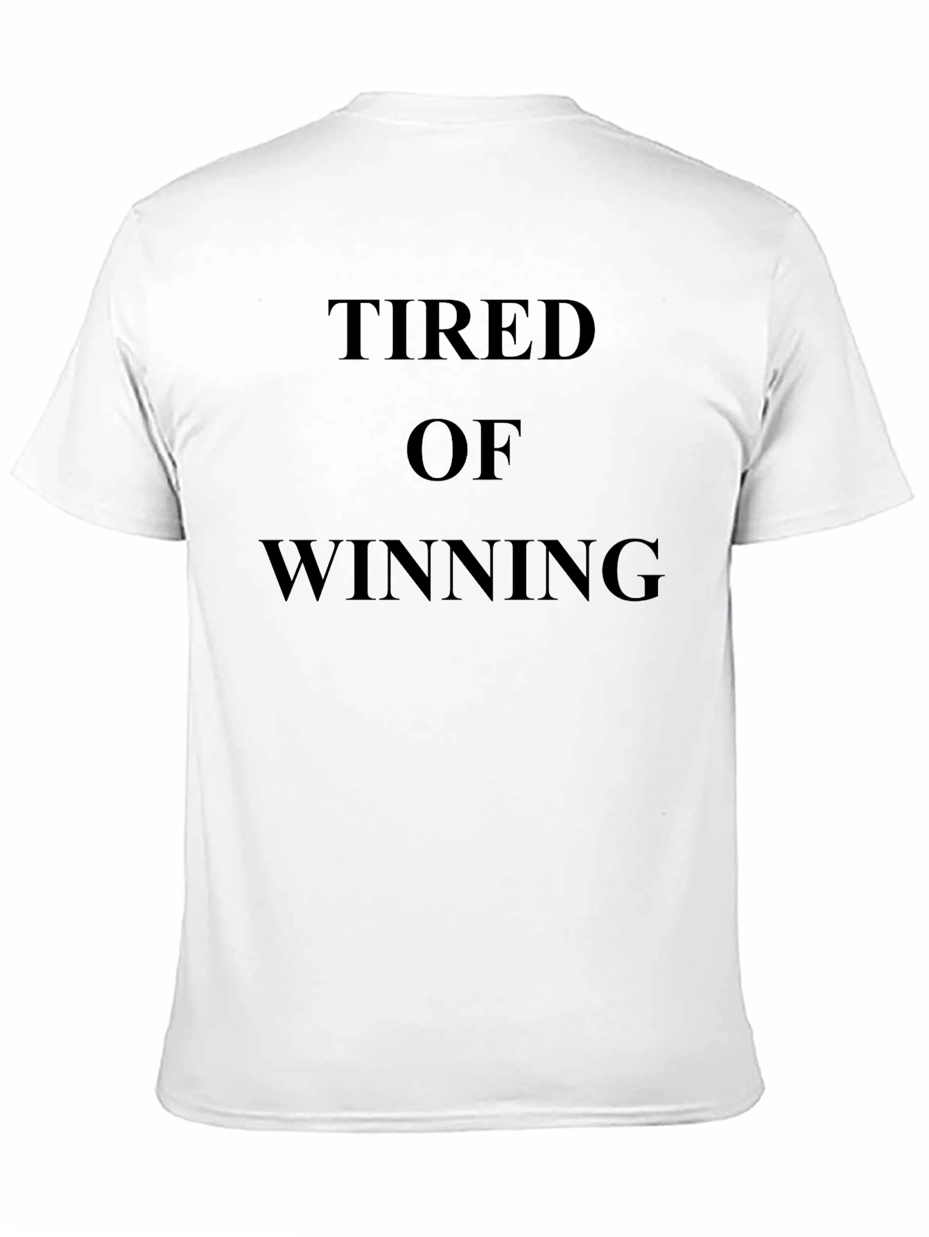 Tired of Winning Black T-Shirt