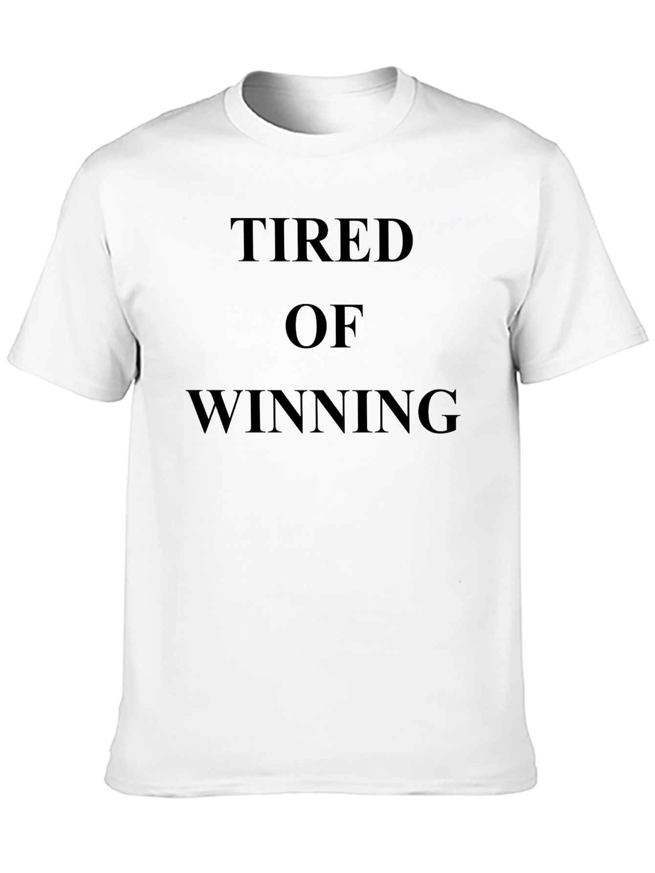 Tired of Winning Black T-Shirt