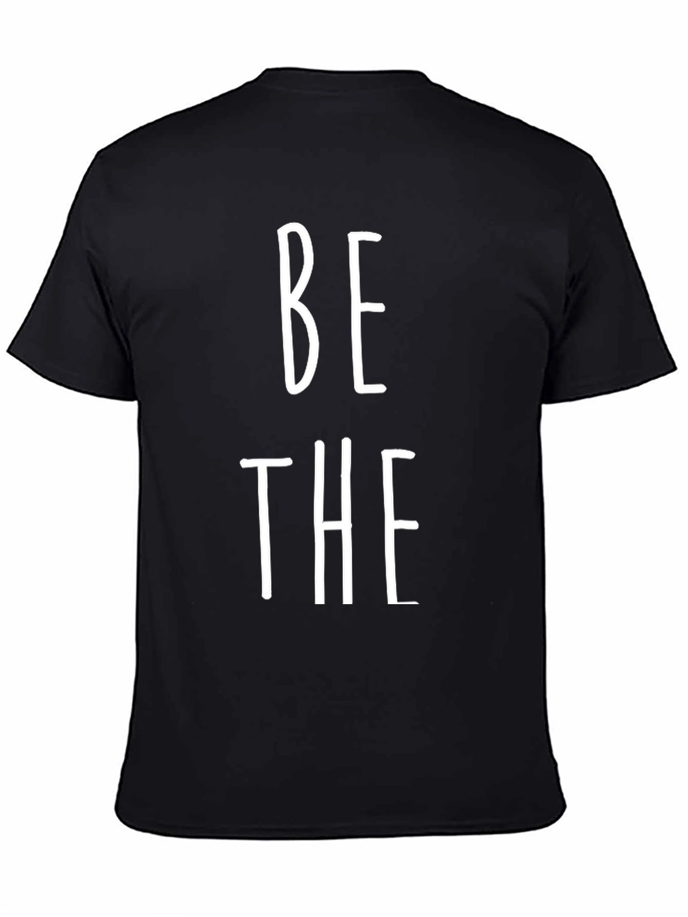 Be The T-Shirt - Bold Statement Tee
