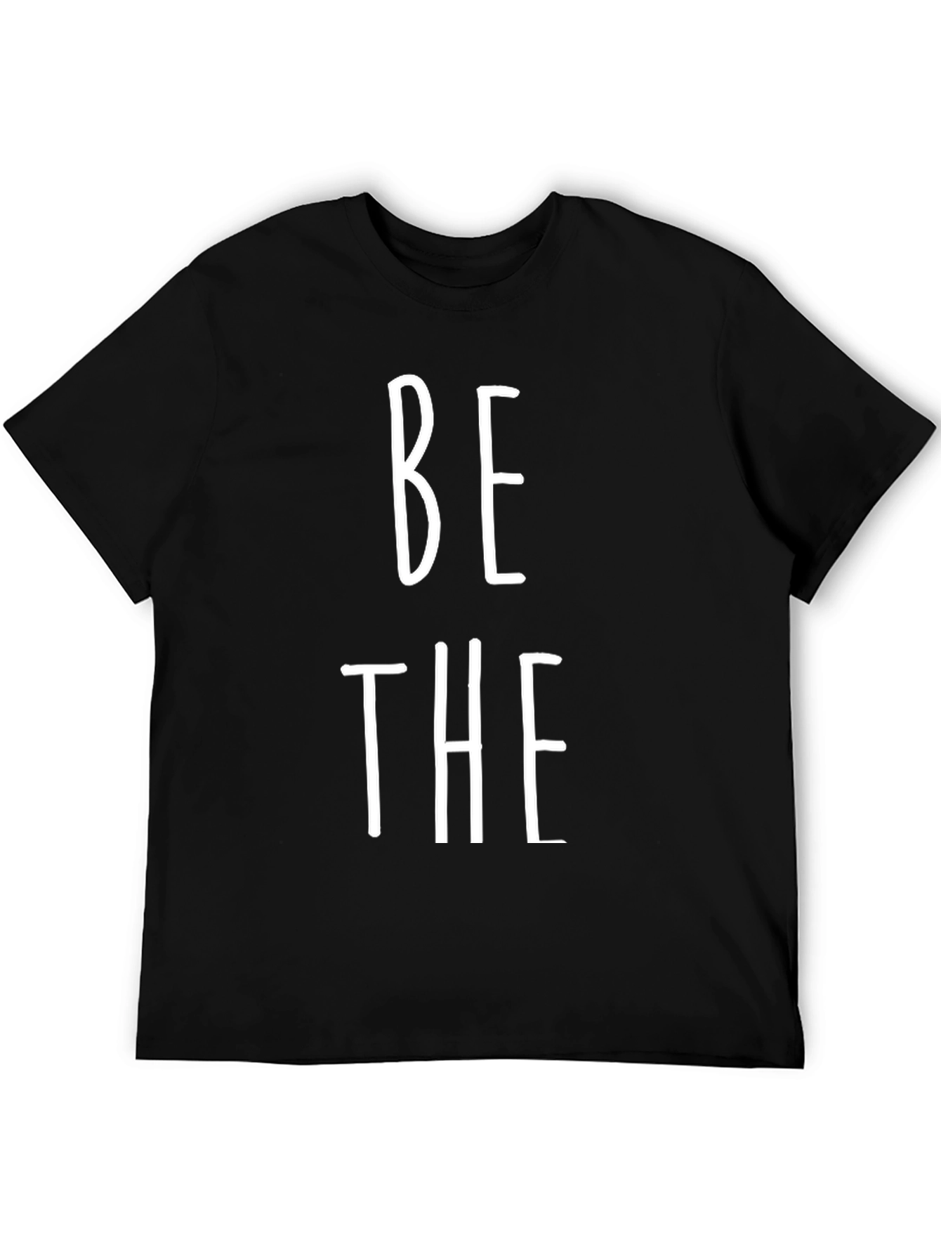 Be The T-Shirt - Bold Statement Tee