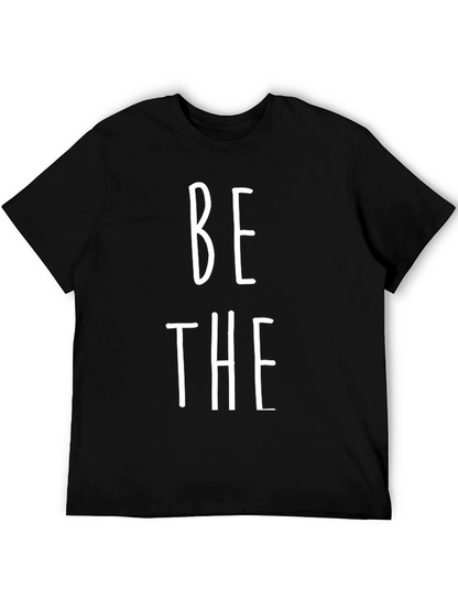 Be The T-Shirt - Bold Statement Tee