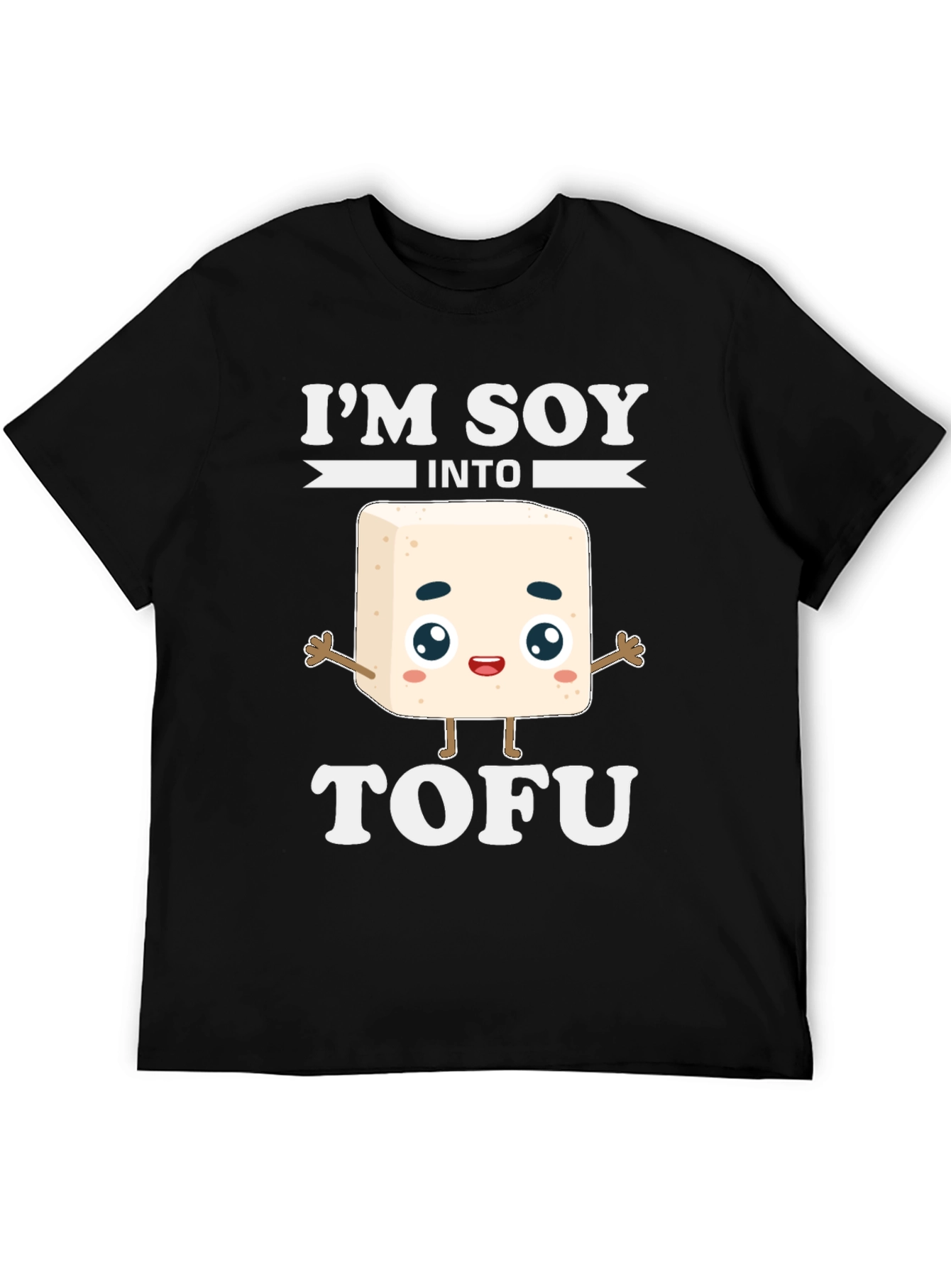 Im Soy Into Tofu Funny T-Shirt