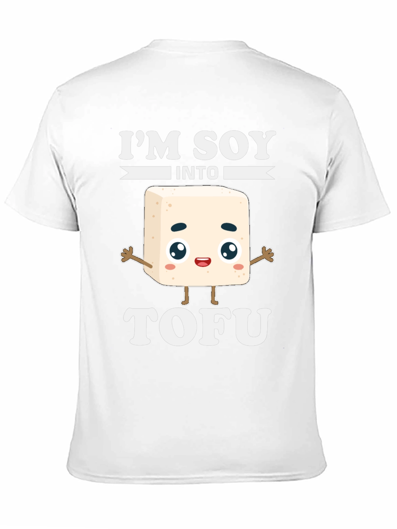 Im Soy Into Tofu Funny T-Shirt