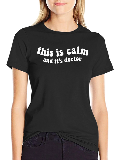 This is Calm and Its Doctor Tee
