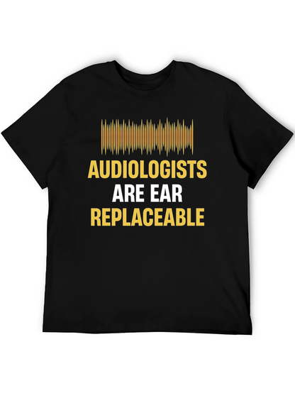Audiologist Humor T-Shirt - Are Ear Replaceable
