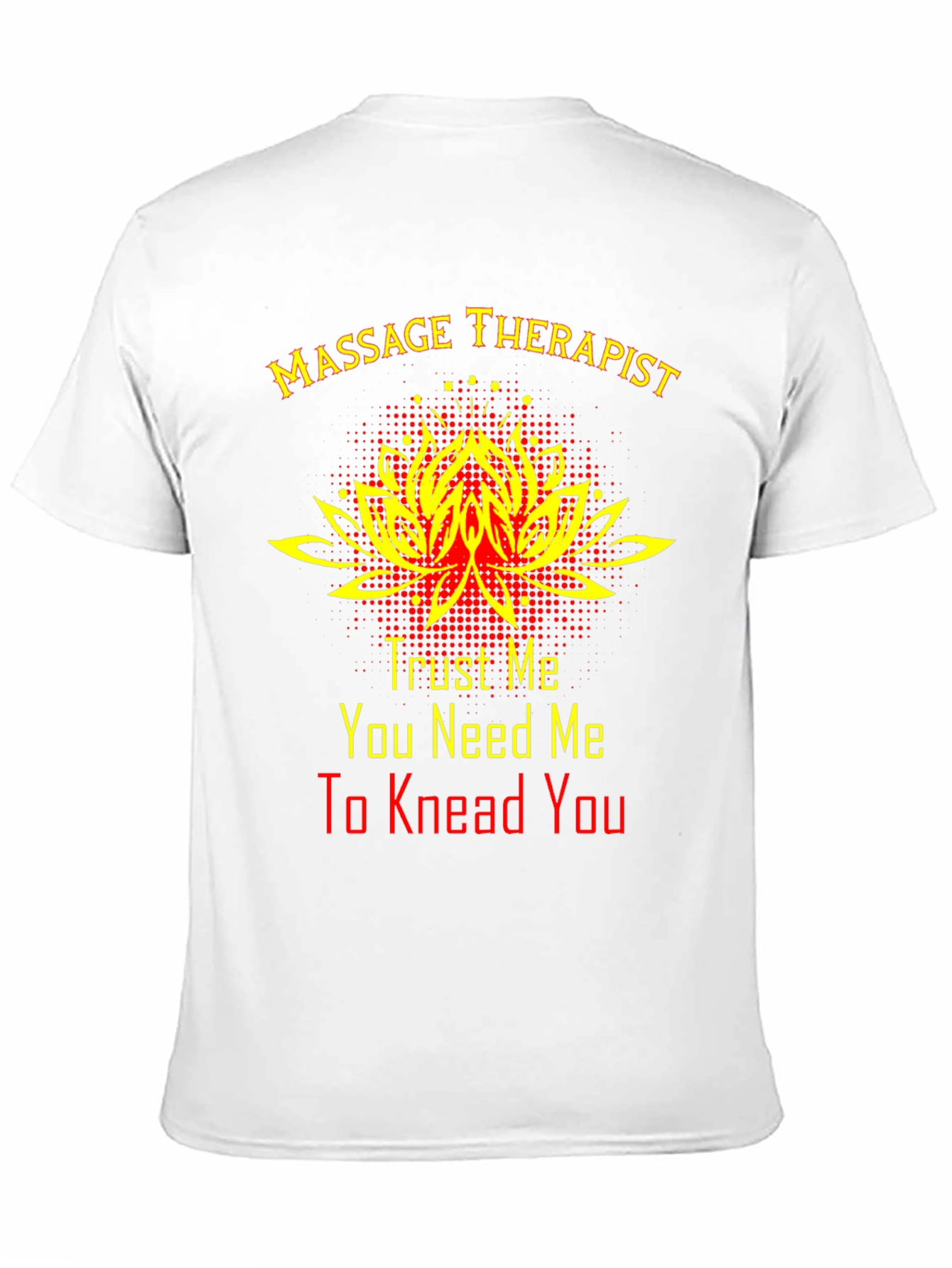 Massage Therapist T-Shirt - Trust Me