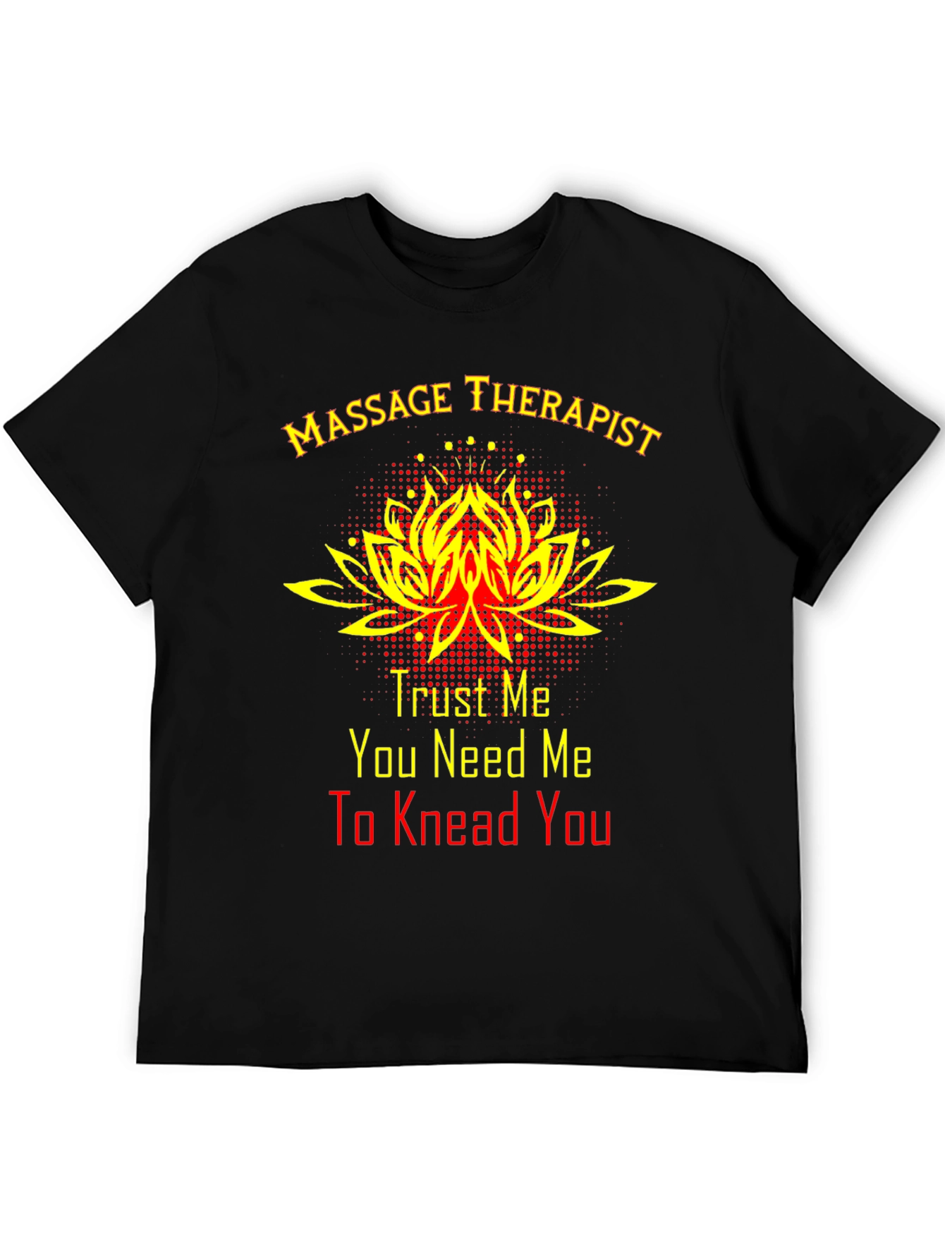 Massage Therapist T-Shirt - Trust Me