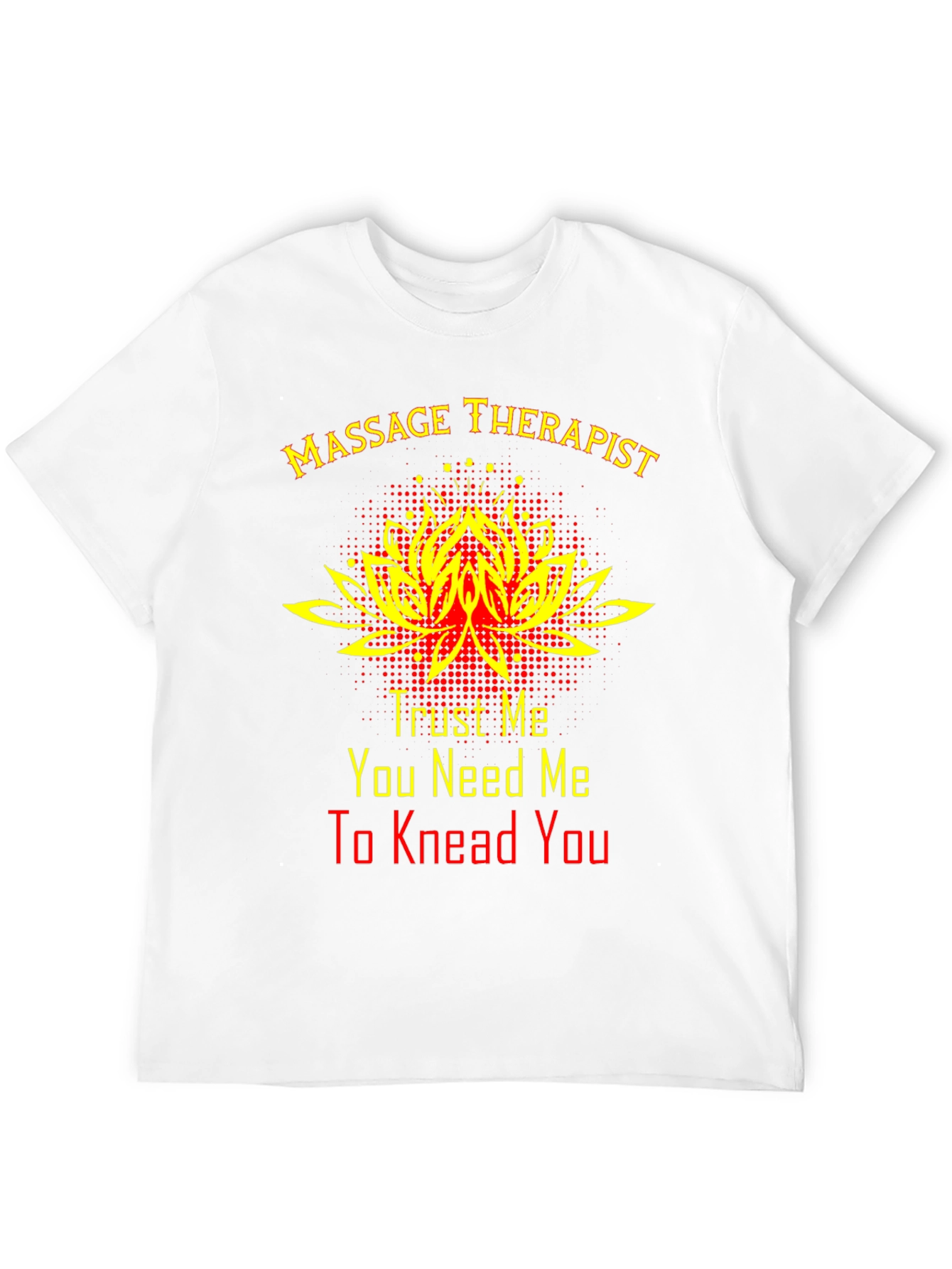 Massage Therapist T-Shirt - Trust Me