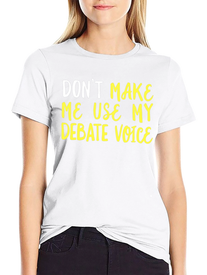 Debate Voice T-Shirt - Funny Sarcastic Tee