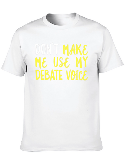 Debate Voice T-Shirt - Funny Sarcastic Tee