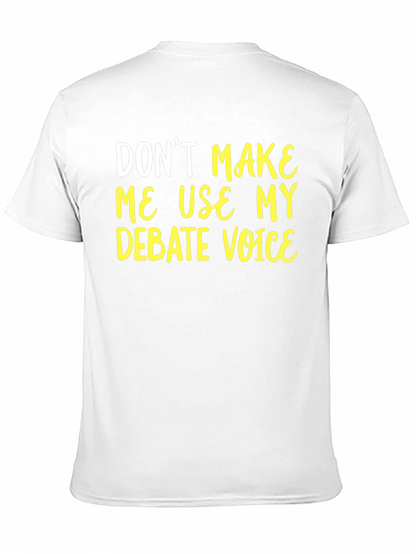 Debate Voice T-Shirt - Funny Sarcastic Tee