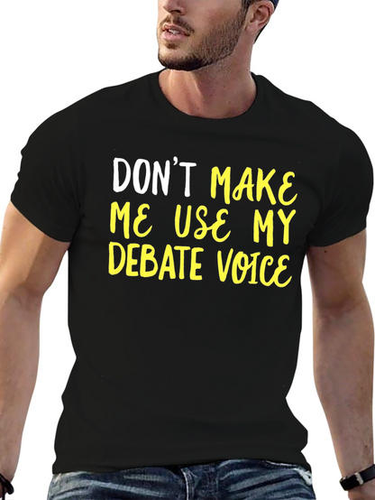 Debate Voice T-Shirt - Funny Sarcastic Tee
