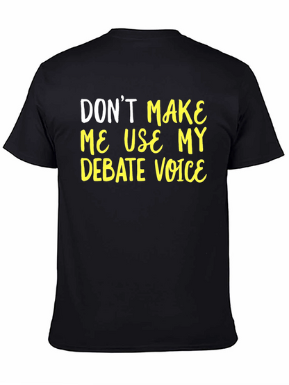 Debate Voice T-Shirt - Funny Sarcastic Tee