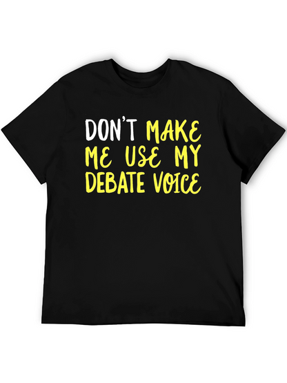 Debate Voice T-Shirt - Funny Sarcastic Tee