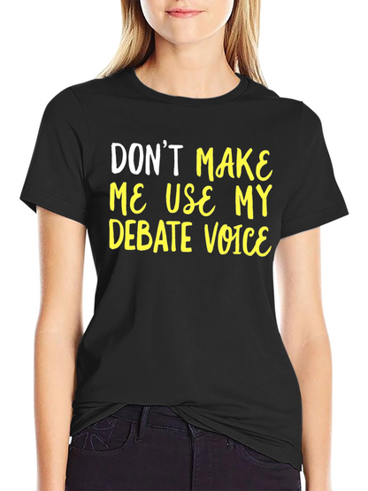 Debate Voice T-Shirt - Funny Sarcastic Tee