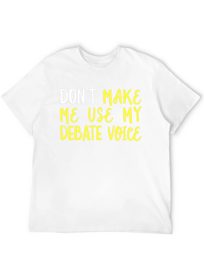 Debate Voice T-Shirt - Funny Sarcastic Tee