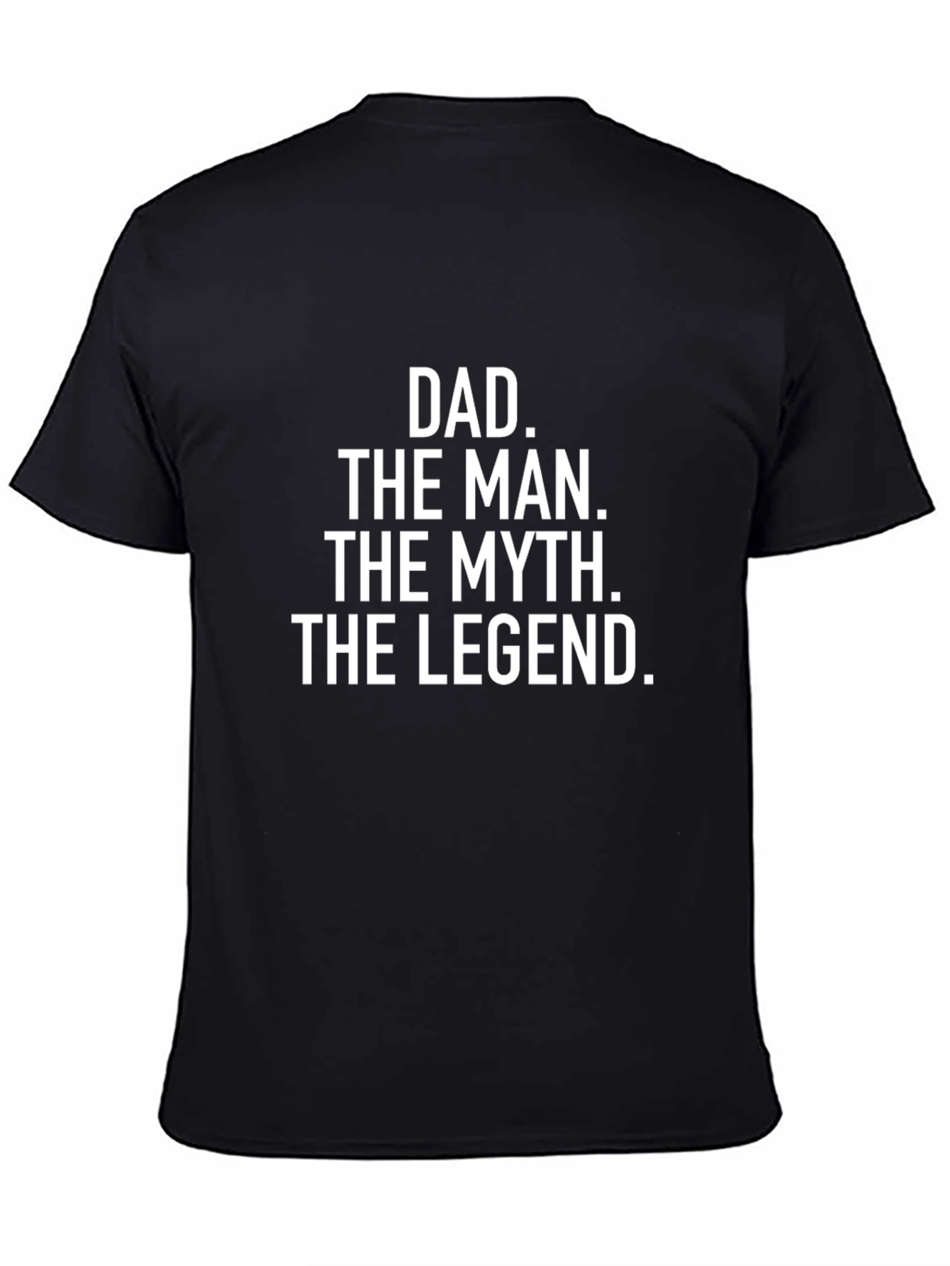 Dad The Man The Myth The Legend Black T-Shirt