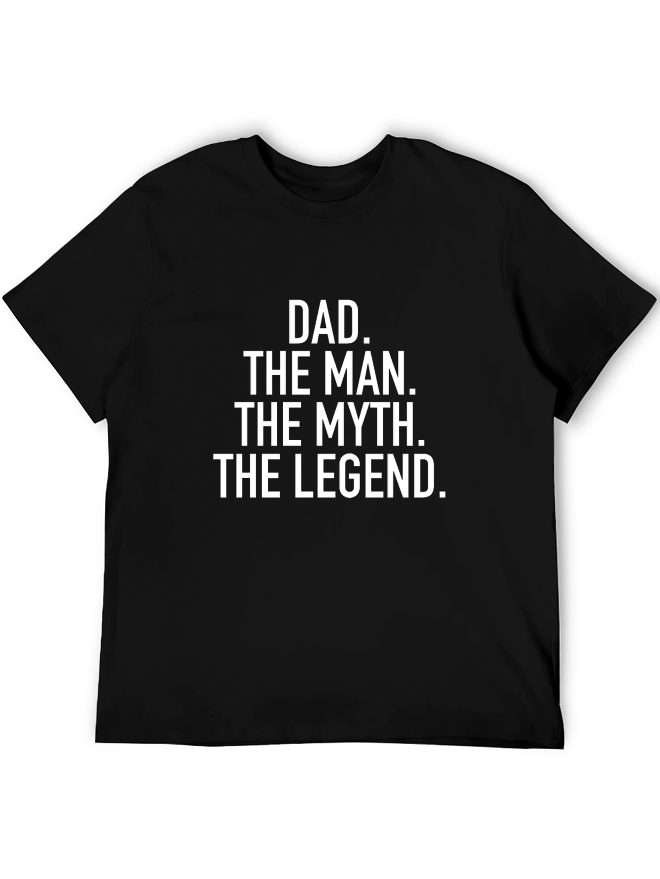 Dad The Man The Myth The Legend Black T-Shirt