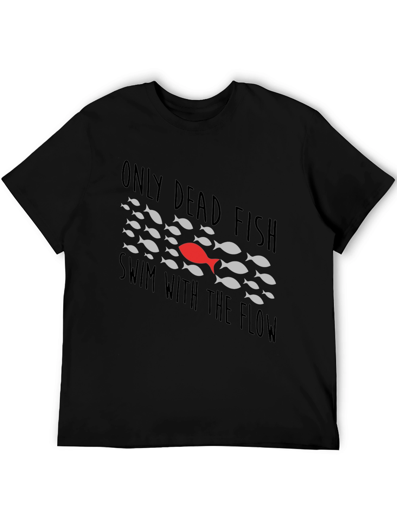 Only Dead Fish T-Shirt - Be Different