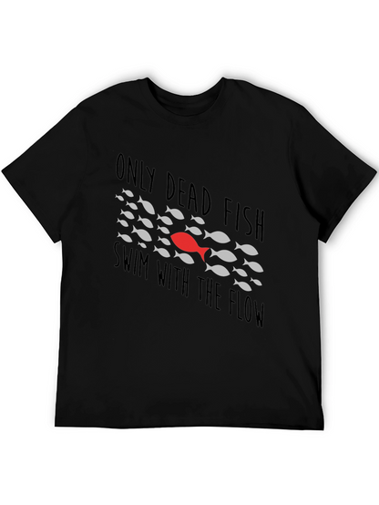 Only Dead Fish T-Shirt - Be Different