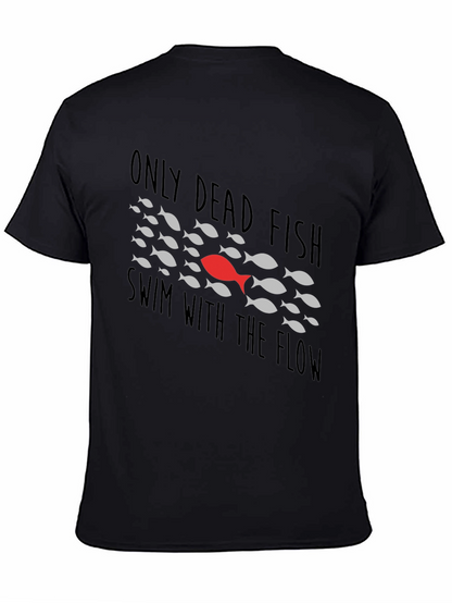 Only Dead Fish T-Shirt - Be Different