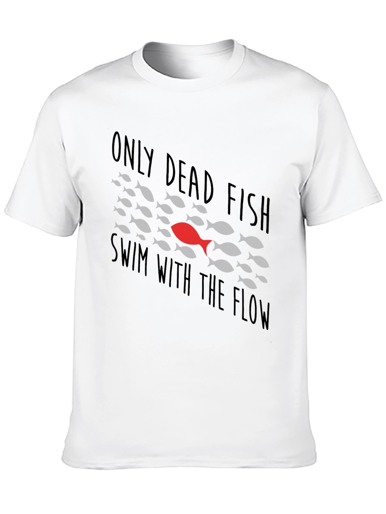 Only Dead Fish T-Shirt - Be Different