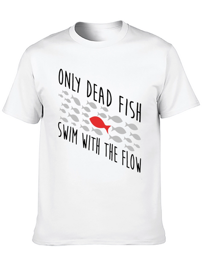 Only Dead Fish T-Shirt - Be Different