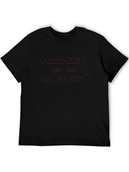 Vaccinated Hug Me Now Tee