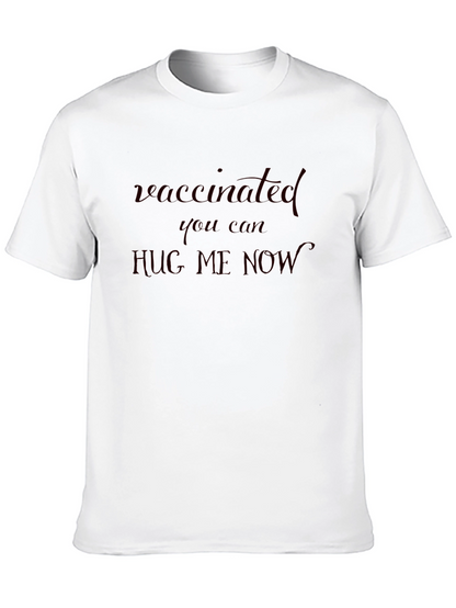 Vaccinated Hug Me Now Tee