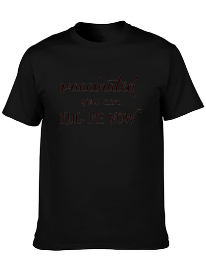 Vaccinated Hug Me Now Tee
