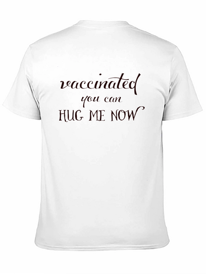 Vaccinated Hug Me Now Tee