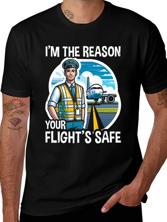 Pilot T-Shirt - Im The Reason Your Flights Safe