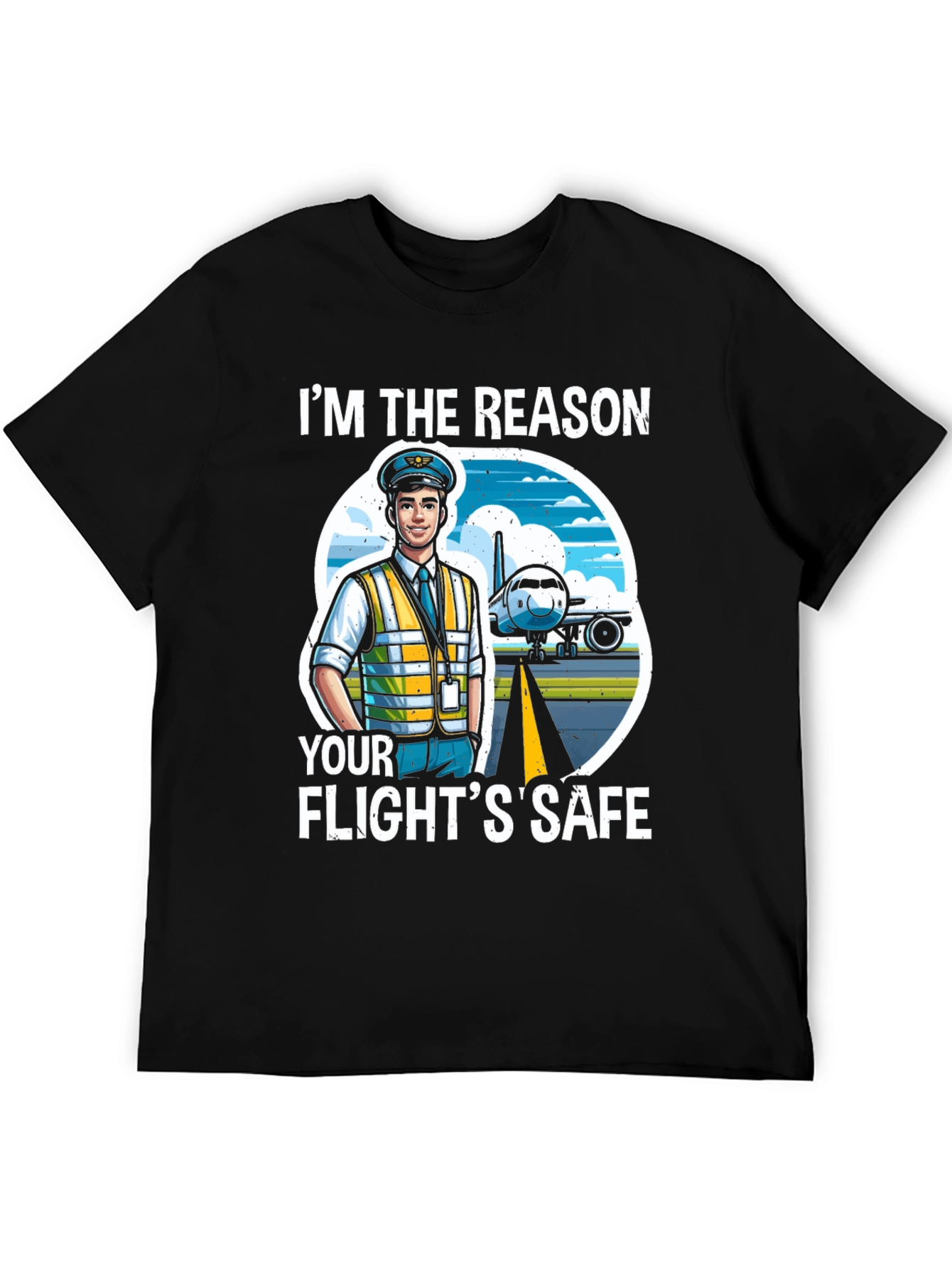 Pilot T-Shirt - Im The Reason Your Flights Safe