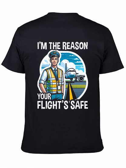 Pilot T-Shirt - Im The Reason Your Flights Safe