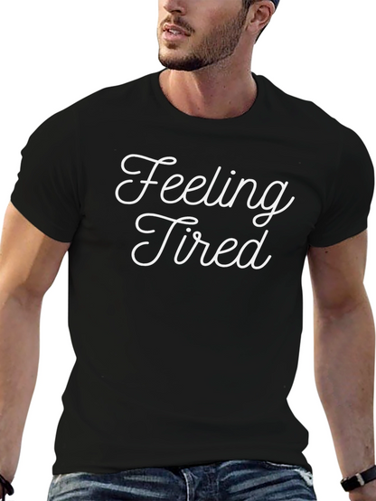 Feeling Tired - Mens Graphic T-Shirt