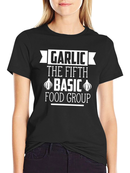Garlic The Fifth Basic Food Group Black T-Shirt
