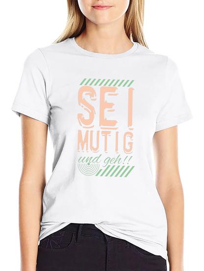 Sei Mutig Und Geh! Bold Graphic Black T-Shirt