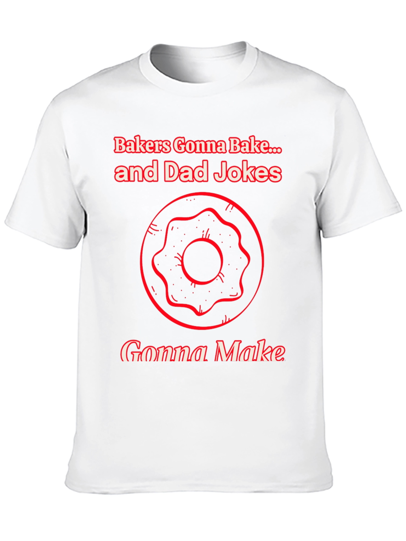Bakers Gonna Bake Dad Jokes Graphic T-Shirt