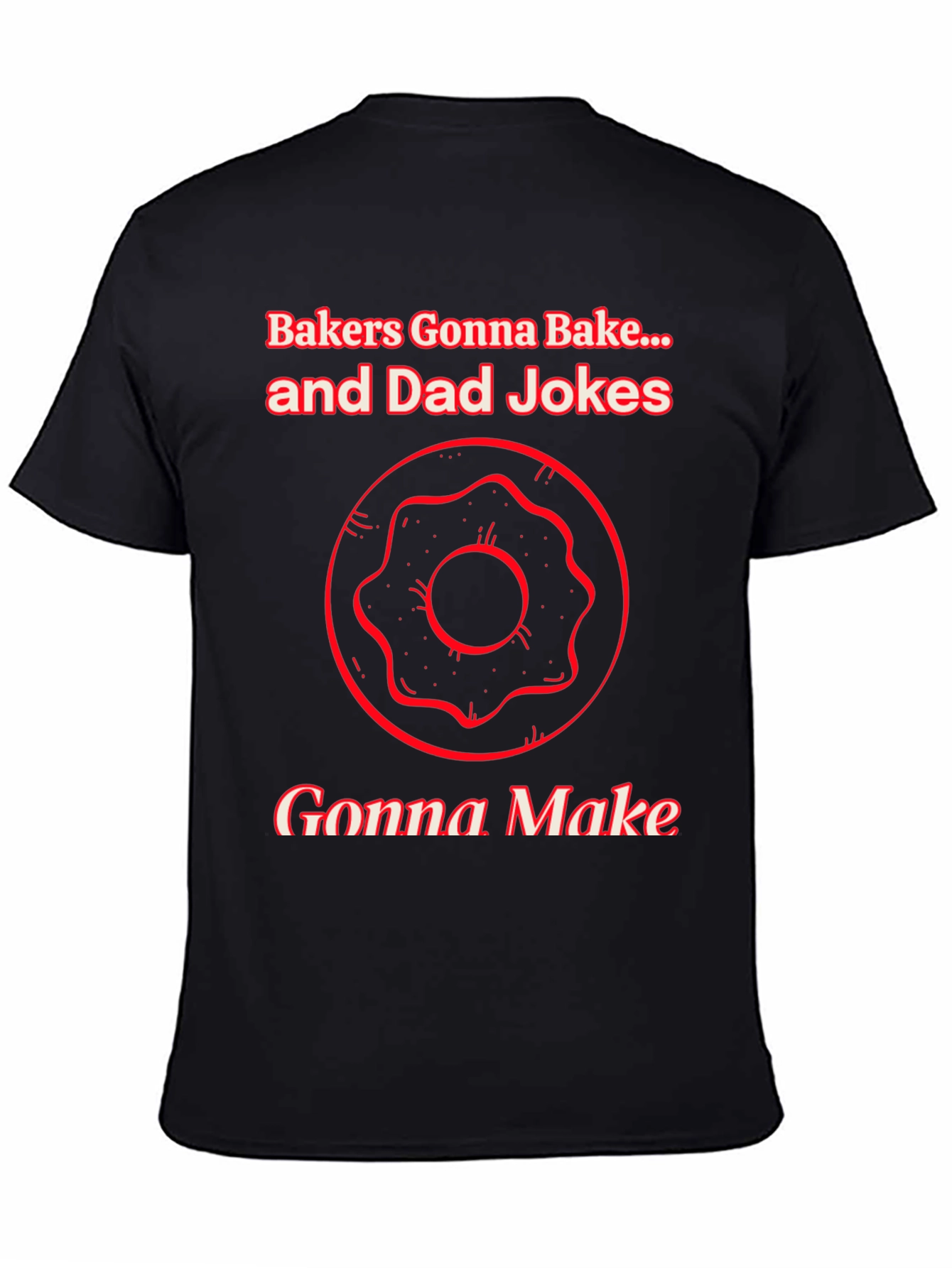 Bakers Gonna Bake Dad Jokes Graphic T-Shirt