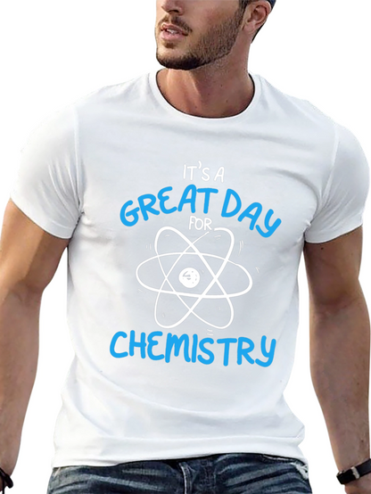 Its a Great Day for Chemistry T-Shirt