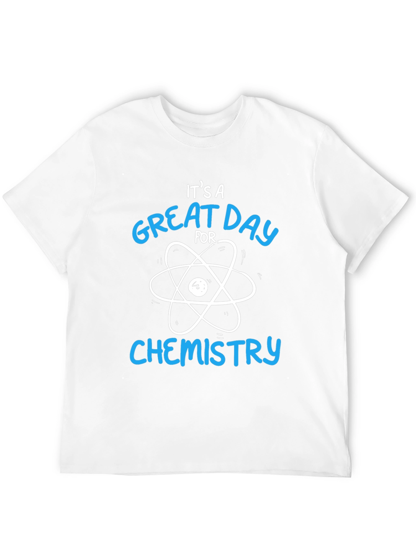 Its a Great Day for Chemistry T-Shirt